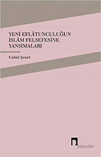 Yeni Eflatunculuğun İslam Felsefesine Yansımaları