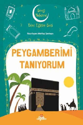 Peygamberimi Tanıyorum - Sevgi Bahçesi Dini Eğitim Seti