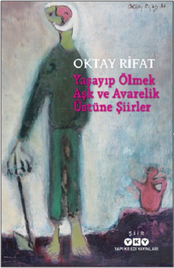 Yaşayıp Ölmek Aşk ve Avarelik Üstüne Şiirler