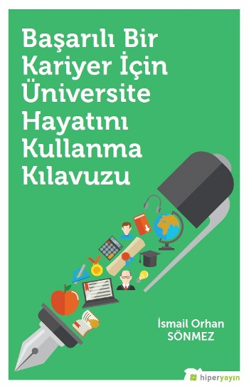 Başarılı Bir Kariyer İçin Üniversite HayatınıKullanma Kılavuzu