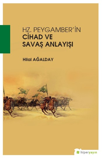 Hz. Peygamberin Cihad ve Savaş Anlayışı