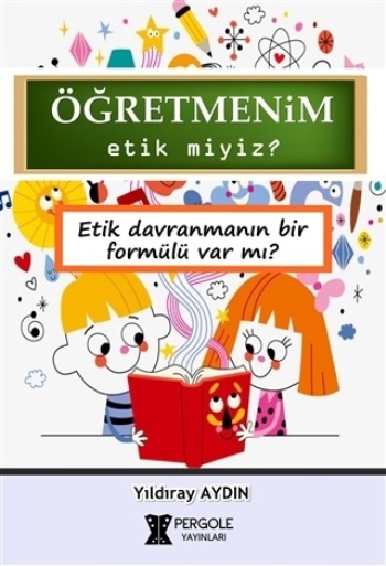 Öğretmenim Etik miyiz?