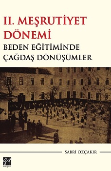 2. Meşrutiyet Dönemi Beden Eğitiminde Çağdaş Dönüşümler