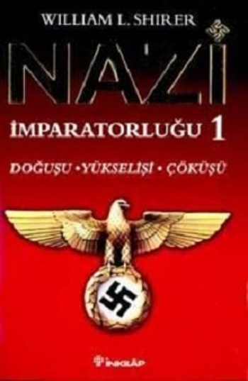 Nazi İmparatorluğu 1 Doğuşu, Yükselişi ve Çöküşü